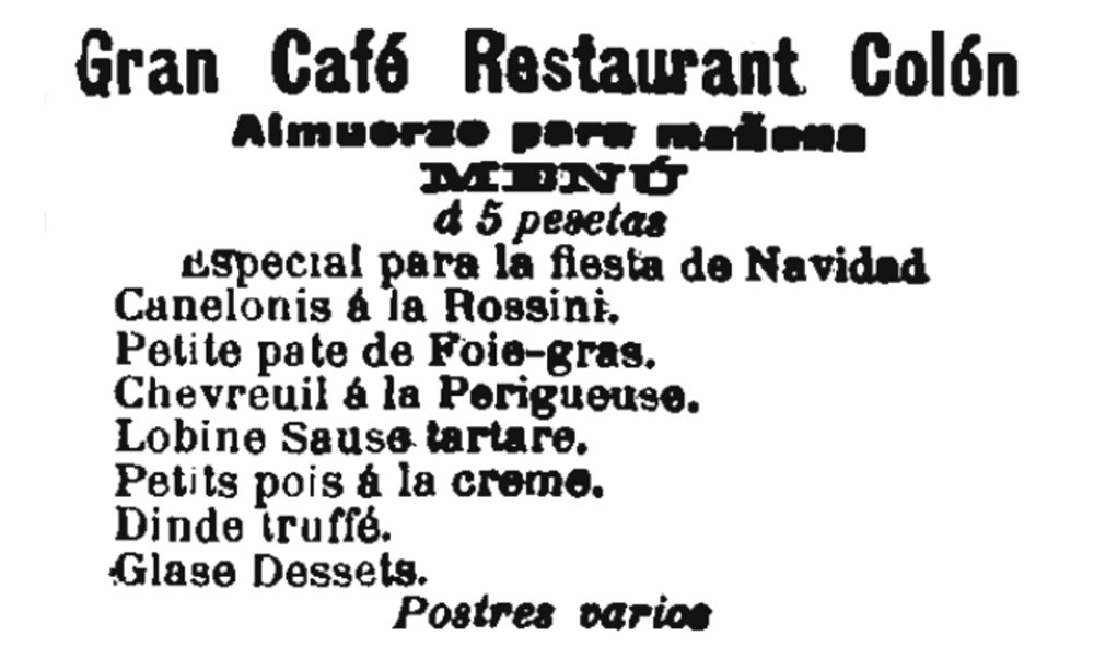 Menú del 24 de desembre (que no pas de Sant Esteve!) de l'any 1900 al Gran Café Restaurant Colón de Barcelona. No crec que Gioachino Rossini cobrés els drets d'autor de fer servir el seu nom.